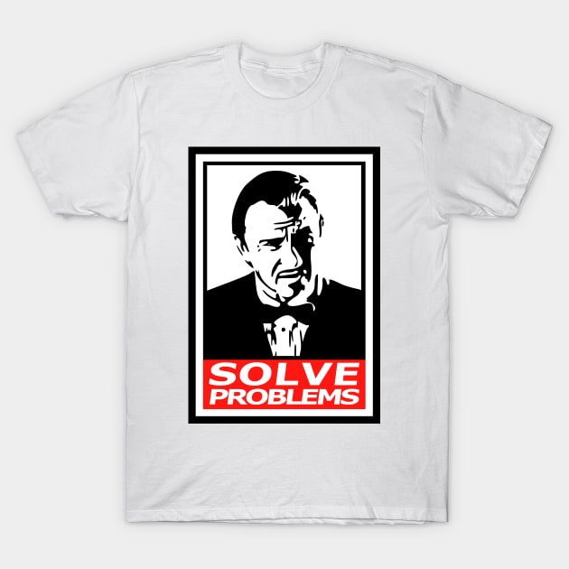 Solve problems T-Shirt by karlangas